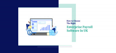 How to Choose The Right Enterprise Payroll Software In UK